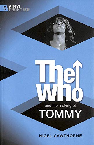 Stock image for The Who:and the Making of Tommy (Vinyl Frontier) for sale by WorldofBooks