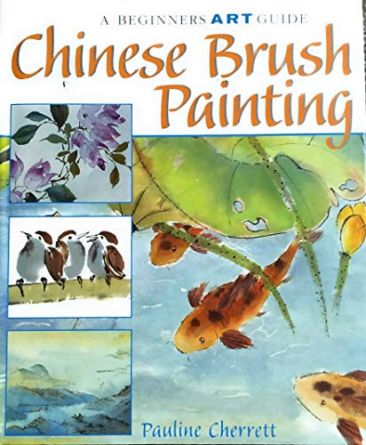 Stock image for Chinese Brush Painting (A beginners art guide) for sale by WorldofBooks