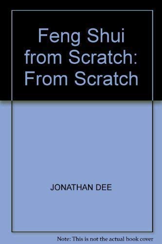 Feng Shui from Scratch: From Scratch (9781903327104) by Dee, Jonathan