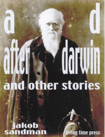 A.D. (After Darwin) (Living Time Fiction) (9781903331064) by Jakob Sandman