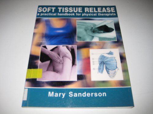 Beispielbild fr Soft Tissue Release: A Practical Handbook for Physical Therapists (Sports Medicine) zum Verkauf von Anybook.com