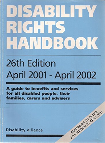 Stock image for Disability Rights Handbook April 2001-April 2002: Guide to Benefits and Services for All Disabled People, Their Families, Carers and Advisers for sale by AwesomeBooks
