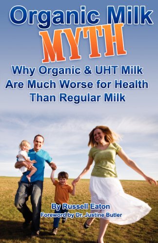 9781903339244: Organic Milk Myth: Why Organic and UHT Milk are Much Worse for Health Than Regular Milk