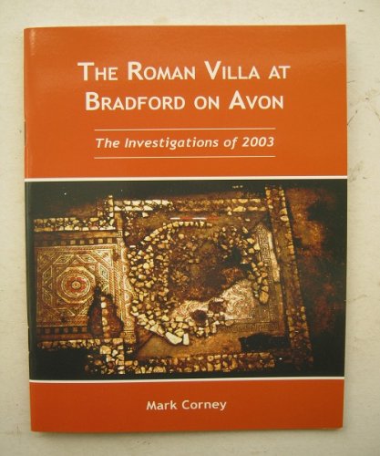 9781903341209: The Roman Villa at Bradford on Avon 2003: The Investigations on 2003 (The Roman Villa at Bradford on Avon: The Investigations on 2003)