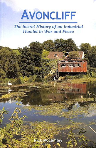 Beispielbild fr Avoncliff: The Secret History of an Industrial Hamlet in War and Peace zum Verkauf von WorldofBooks