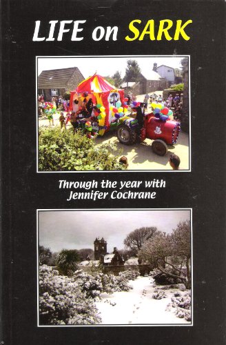 Imagen de archivo de LIFE ON SARK: Through the Year with Jennifer Cochrane a la venta por Stephen Dadd