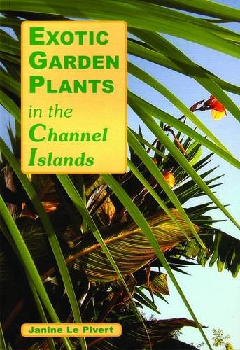 Stock image for Exotic Garden Plants in the Channel Islands for sale by MusicMagpie