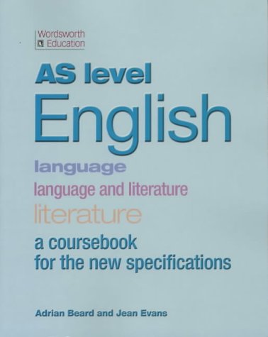Stock image for AS Level English - Language, Language and Literature, Literature: A Coursebook for the New Specifications (Wordsworth Education) for sale by dsmbooks