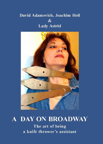 A Day on Broadway: The Art of Being a Knife Thrower's Assistant (9781903343739) by David Adamovich