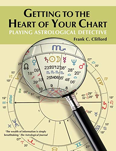 Stock image for Getting to the Heart of Your Chart: Playing Astrological Detective for sale by HPB-Ruby