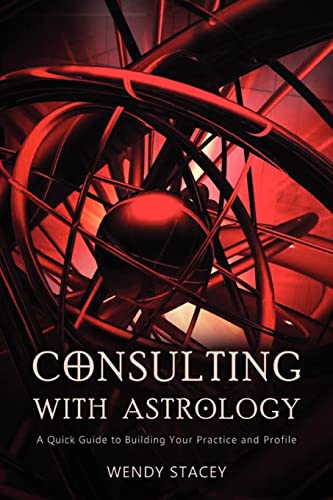 Beispielbild fr Consulting with Astrology A Quick Guide to Building Your Practice and Profile zum Verkauf von PBShop.store US