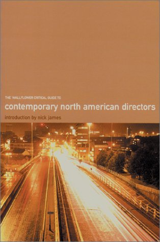 Beispielbild fr The Wallflower Critical Guide to Contemporary North American Directors zum Verkauf von ANARTIST