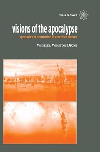 Beispielbild fr Visions of the Apocalypse: Spectacles of Destruction in American Cinema zum Verkauf von Reader's Corner, Inc.