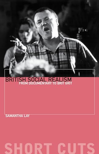 Beispielbild fr British Social Realism: From Documentary to Brit Grit (Short Cuts) zum Verkauf von WorldofBooks