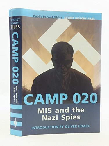 Imagen de archivo de Camp 020: M15 and the Nazi Spies a la venta por J. Mercurio Books, Maps, & Prints IOBA