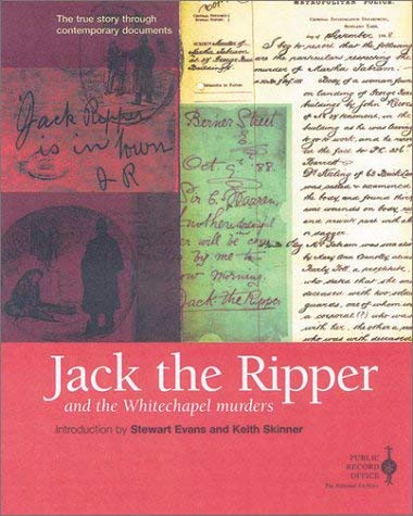 JACK THE RIPPER: and the Whitechapel Murders (9781903365397) by Introduction By Stewart Evans And Keith Skinner
