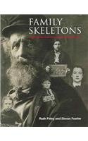 Beispielbild fr Family Skeletons : Exploring the Lives of Our Disreputable Ancestors zum Verkauf von Better World Books