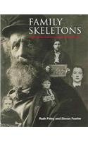 Stock image for Family Skeletons : Exploring the Lives of Our Disreputable Ancestors for sale by Better World Books
