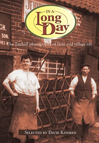 Beispielbild fr In a Long Day: The Titshall Photographs of Farm and Village Life zum Verkauf von WorldofBooks