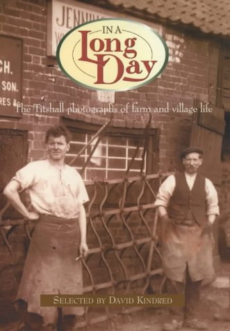 Stock image for In a Long Day: The Titshall Photographs of Farm and Village Life (Old Pond Books) for sale by MusicMagpie