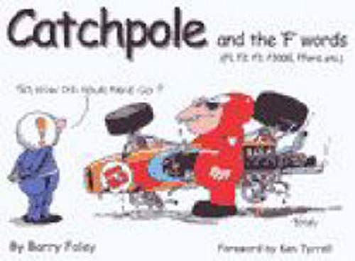 Imagen de archivo de Catchpole and the f Words: F1, F2, F3, F3000, Fford, etc a la venta por WorldofBooks