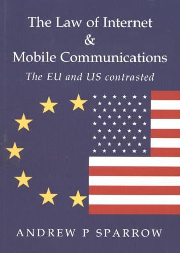 Stock image for The Law of Internet and Mobile Communications: The US and EU Contrasted: The US & EU Contrasted for sale by AwesomeBooks