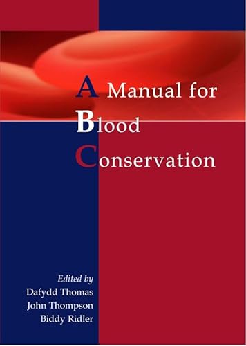 Stock image for The Manual for Blood Conservation for sale by AwesomeBooks