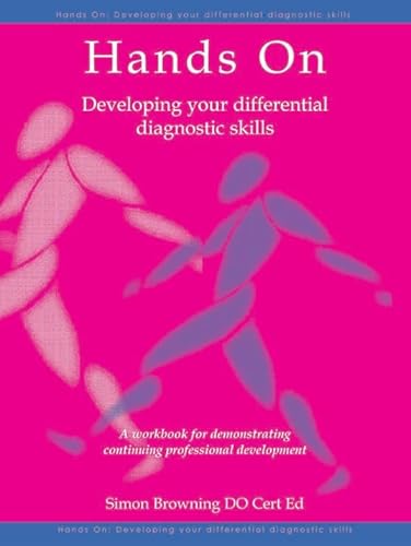 Stock image for Hands On: Developing Your Differential Diagnostic Skills: A workbook for demonstrating continuing professional development for sale by WorldofBooks
