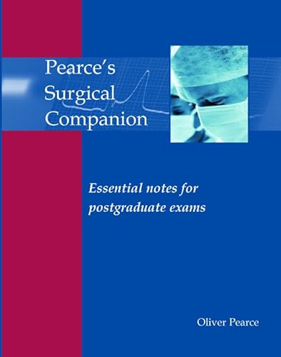 Stock image for Pearce's Surgical Companion: Essential Revision Notes for Postgraduate Exams: Essential notes for postgraduate exams for sale by WorldofBooks