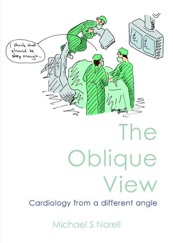 Beispielbild fr The Oblique View: Cardiology from a Different Angle zum Verkauf von WorldofBooks