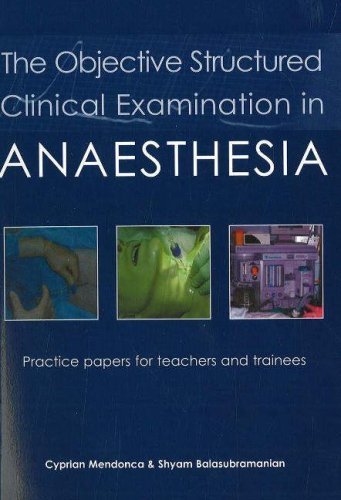 Stock image for The Objective Structured Clinical Examination in Anaesthesia Practice Papers for Teachers and Trainees Practice Papers for Teachers Trainees for sale by PBShop.store US