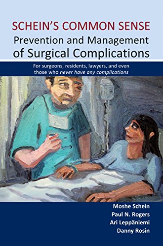 Stock image for Schein's Common Sense Prevention and Management of Surgical Complications: For surgeons, residents, lawyers, and even those who never have any complications for sale by Byrd Books