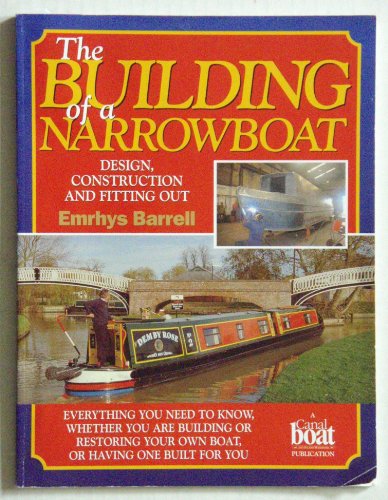 Beispielbild fr The Building of a Narrowboat: Design, Construction and Fitting Out zum Verkauf von WorldofBooks
