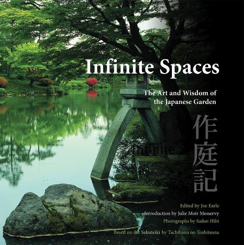 Stock image for Infinite Spaces: The Art and Wisdom of the Japanese Garden for sale by WorldofBooks