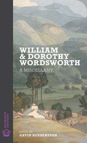 Imagen de archivo de William and Dorothy Wordsworth: A Miscellany: 2 (Rucksack Editions) a la venta por WorldofBooks