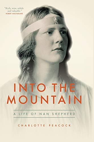 Beispielbild fr Into the Mountain: A Life of Nan Shepherd zum Verkauf von AwesomeBooks
