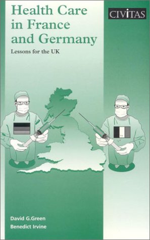 Beispielbild fr Health Care in France and Germany : Lessons for the UK zum Verkauf von Better World Books: West