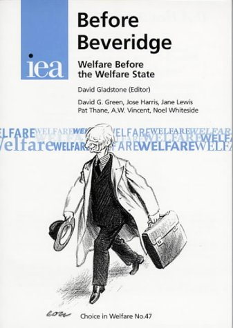 9781903386811: Before Beveridge: Welfare Before the Welfare State: No. 47. (Choice in Welfare S.)