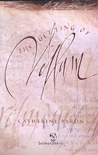 The Getting of Vellum (Salmon Poetry) (9781903392096) by Byron, Catherine