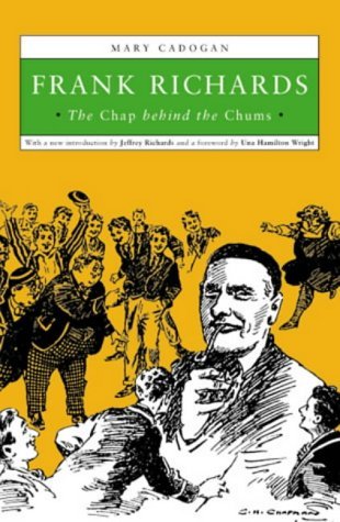 Stock image for Frank Richards: the chap behind the chums for sale by WorldofBooks