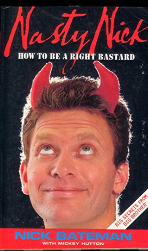 Imagen de archivo de Nasty Nick: How to Be a Right Bastard a la venta por GF Books, Inc.