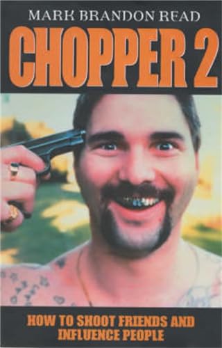 Beispielbild fr Chopper II: How to Shoot Friends and Influence People (Hardcover) zum Verkauf von WorldofBooks