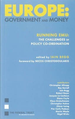 EUROPE: GOVERNMENT AND MONEY - RUNNING THE EMU: THE CHALLENGES OF POLICY CO-ORDINATION