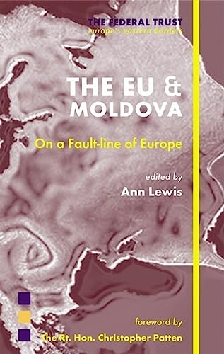 Beispielbild fr The EU & Moldova: On a Fault-Line of Europe (Europe's Eastern Borders). zum Verkauf von Kloof Booksellers & Scientia Verlag