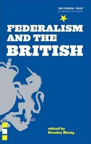 Stock image for Federalism and the British: Two Centuries of Thought and Action for sale by HALCYON BOOKS