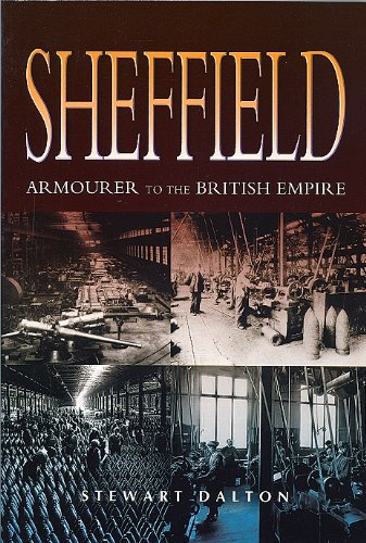 Stock image for Sheffield Armourer to the British Empire for sale by TextbookRush