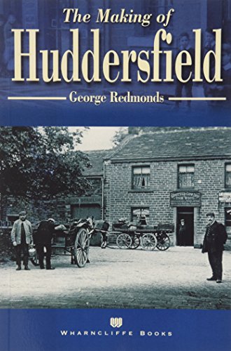 Stock image for The Making of Huddersfield for sale by WorldofBooks