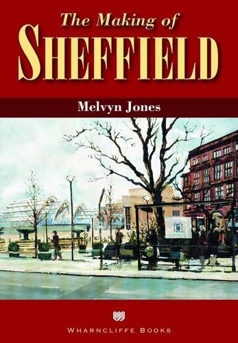 Beispielbild fr The Making of Sheffield zum Verkauf von WorldofBooks