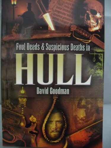 9781903425435: Foul Deeds and Suspicious Deaths in Hull