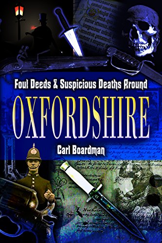Stock image for Foul Deeds and Suspicious Deaths Around Oxfordshire for sale by WorldofBooks